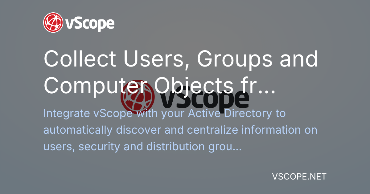 Vscope Collect Users, Groups and Computer Objects from your On-prem AD | vScope