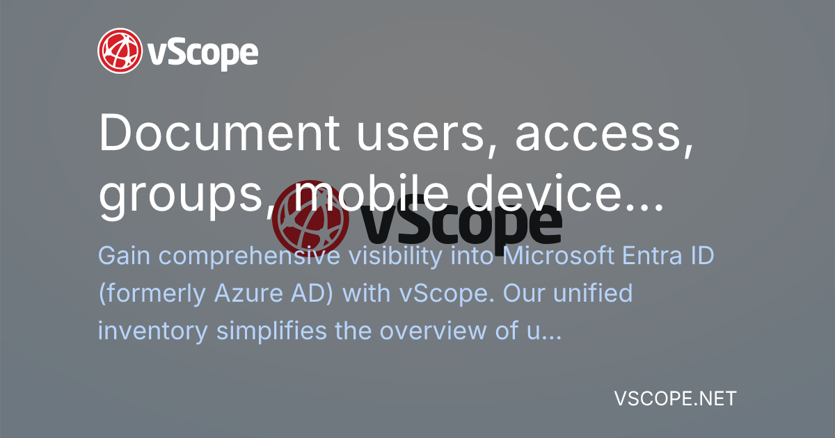 Vscope Document users, access, groups, mobile devices and more from Azure's ...