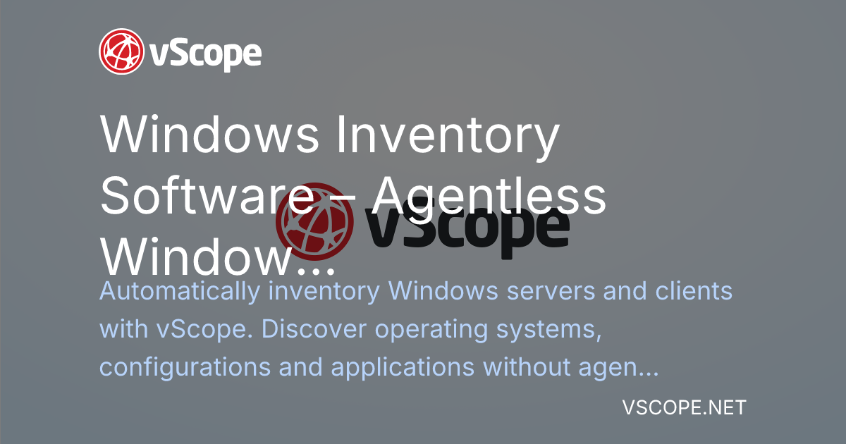 Windows Inventory Software – Agentless Windows Asset Discovery | vScope