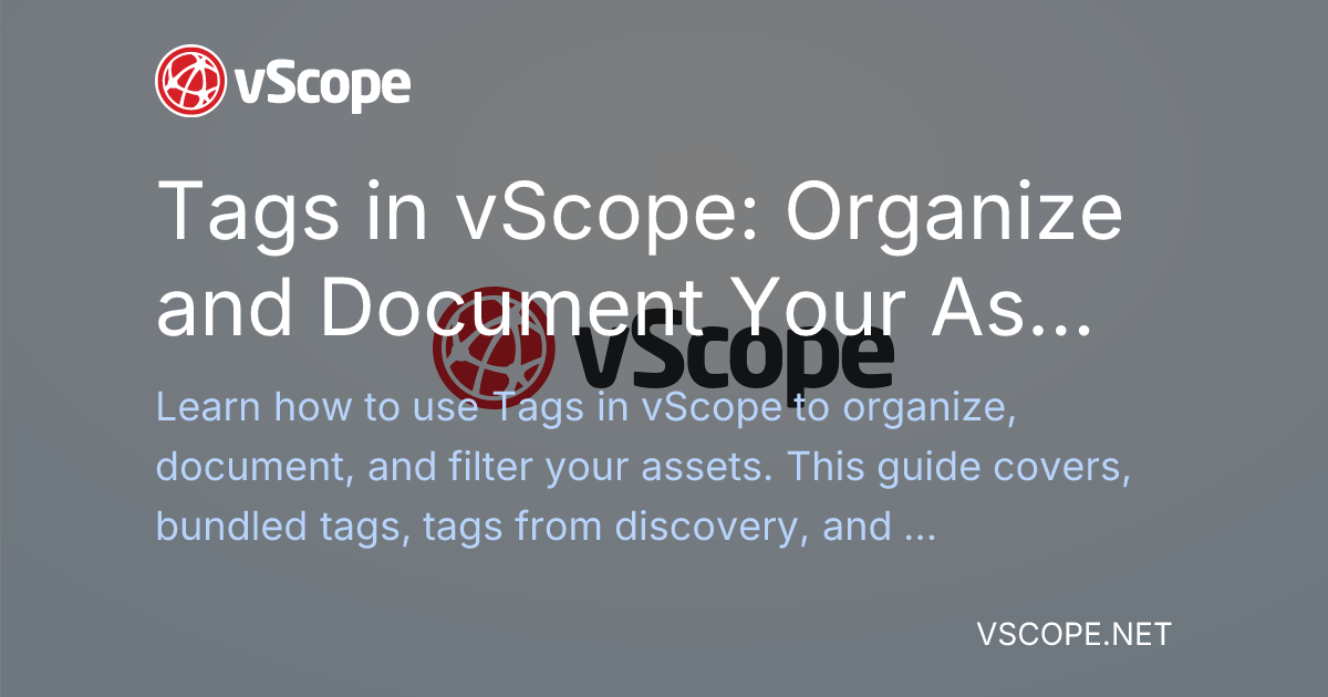 Vscope Tags in vScope: Organize and Document Your Assets | vScope